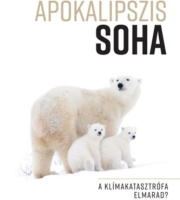 Michael Shellenberger: Apokalipszis SOHA - A klímakatasztrófa elmarad?