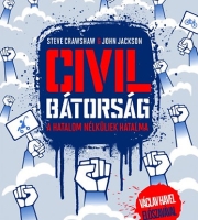 John Jackson, Steve Crawshaw: Civil bátorság - A hatalom nélküliek hatalma