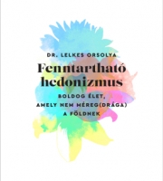 Lelkes Orsolya: Fenntartható hedonizmus - Boldog élet, amely nem méreg(drága) a Földnek