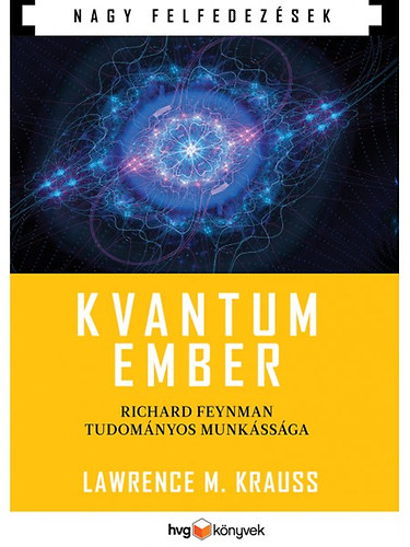 Lawrence M. Krauss: Kvantumember - Richard Feynman tudományos munkássága