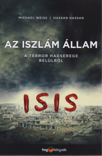 Michael Weiss, Hassan Hassan: Az iszlám állam - A terror hadserege belülről