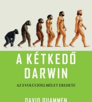 David Quammen: A kétkedő Darwin - Az evolúcióelmélet eredete