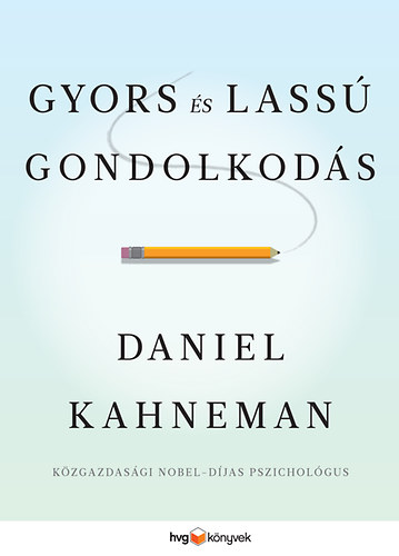 Daniel Kahneman: Gyors és lassú gondolkodás