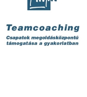 Daniel Meier: Teamcoaching – Csapatok megoldásközpontú támogatása a gyakorlatban