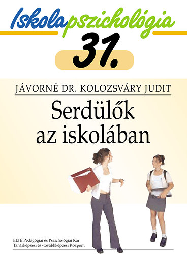 Jávorné Kolozsváry Judit: Serdülők az iskolában - Iskolapszichológia 31.
