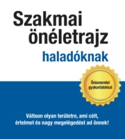 Kránitz Éva: Szakmai önéletrajz haladóknak - Váltson olyan területre, ami célt, értelmet és nagy megelégedettséget ad önnek!