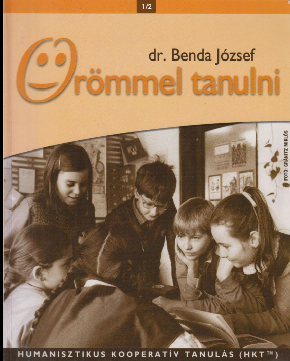 Dr. Benda József: Örömmel tanulni - Humanisztikus kooperatív tanulás 