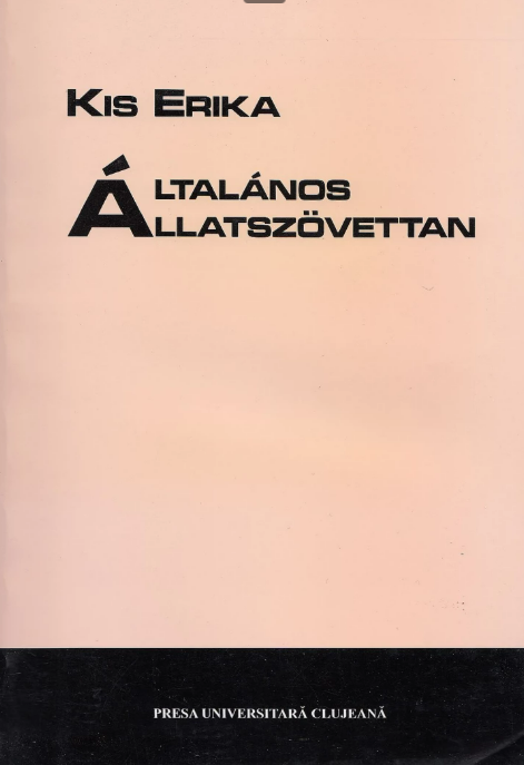 Kis Erika: Általános állatszövettan