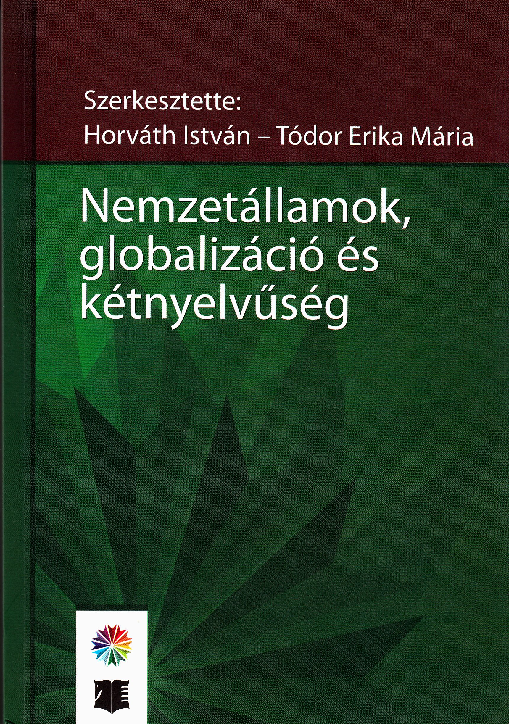 Horváth István – Tódor Erika Mária: Nemzetállamok, globalizáció és kétnyelvűség