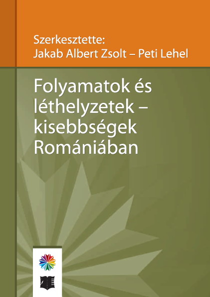 Jakab Albert Zsolt - Peti Lehel- Folyamatok és léthelyzetek - kisebbségek Romániában