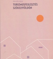 Horváth Alpár: Turizmusfejlesztés Székelyföldön