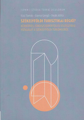 Kiss Tamás - Barna Gergő - Deák Attila: Székelyföldi turisztikai régió?