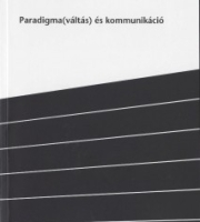 Lázár József Zsolt, Veress Károly: Paradigma(váltás) és kommunikáció