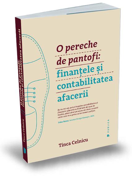 Tinca Celniciu: O pereche de pantofi: finanțele și contabilitatea afacerii
